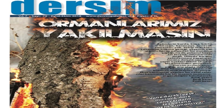 Dersim Gazetesi ‘Ormanlarımız Yakılmasın’ manşetiyle çıktı
