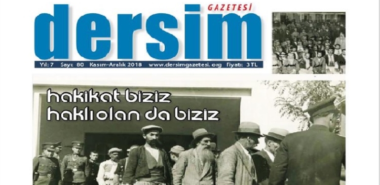 Dersim Gazetesi’nin 80. sayısı ”Hakikat Biziz Haklı Olan da Biziz” manşetiyle çıktı