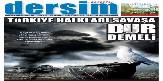 Dersim Gazetesi’nin yeni sayısı Türkiye halkları savaşa dur demeli manşetiyle çıktı
