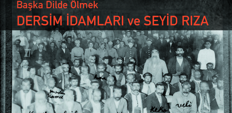 Başka Dilde Ölmek: Dersim İdamları ve Seyid Rıza