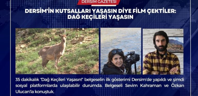 Dersim’in kutsalları yaşasın diye film çektiler: Dağ Keçileri Yaşasın