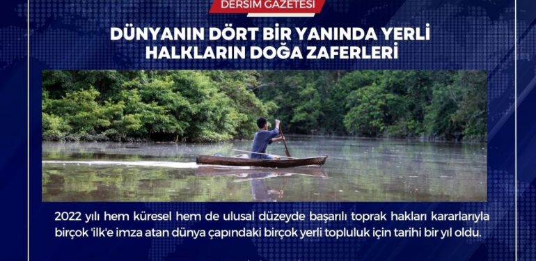 Dünyanın dört bir yanında yerli halkların doğa zaferleri: Dersim gibi maden talanı yaşıyorlar