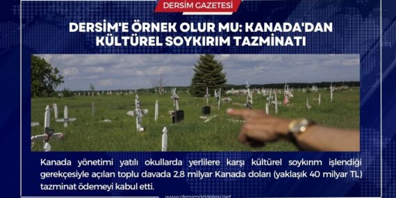 Dersim’e örnek olur mu: Kanada’dan yerli halklara kültürel soykırım tazminatı