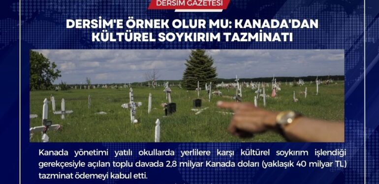 Dersim’e örnek olur mu: Kanada’dan yerli halklara kültürel soykırım tazminatı
