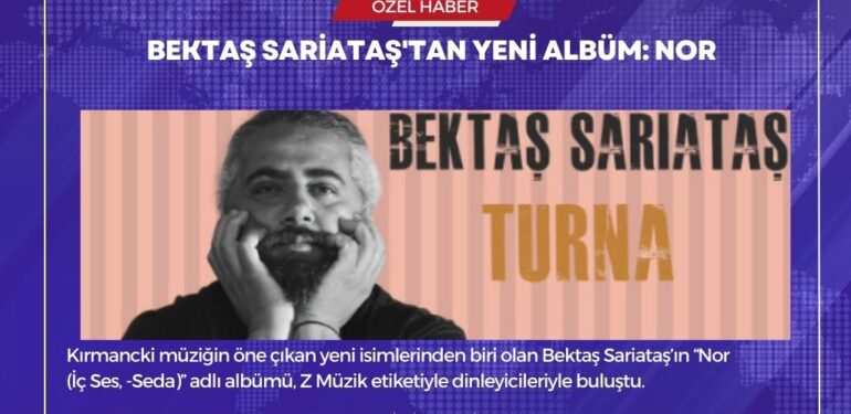 Bektaş Sariataş’tan yeni albüm: Nor