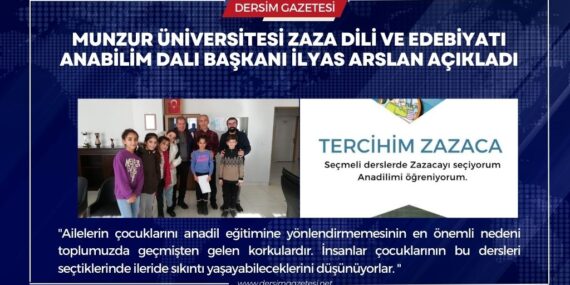 Munzur Üniversitesi Zaza Dili ve Edebiyatı Bölüm Başkanı İlyas Arslan: Aileler çocuklarını anadil eğitimine yönlendirmiyor, nedeni de geçmişten gelen korkular