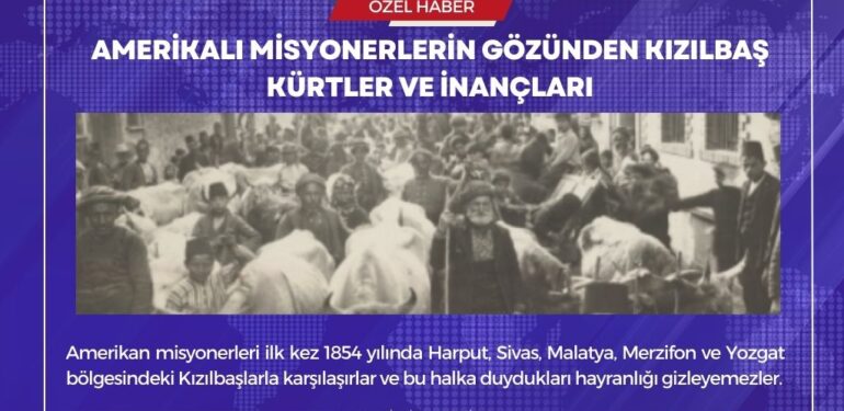 Amerikalı misyonerlerin gözünden Kızılbaş Kürtler ve inançları