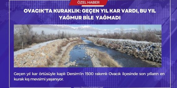 Ovacık’ta kuraklık: Geçen yıl kar vardı, bu yıl yağmur bile  yağmadı