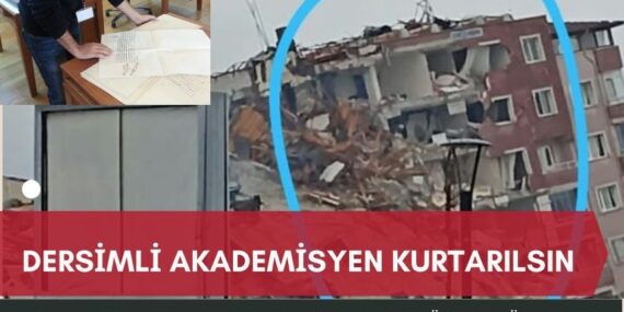 Dersimli akademisyen kurtarılsın: Mehmet Yıldırım Antakya’da göçük altında