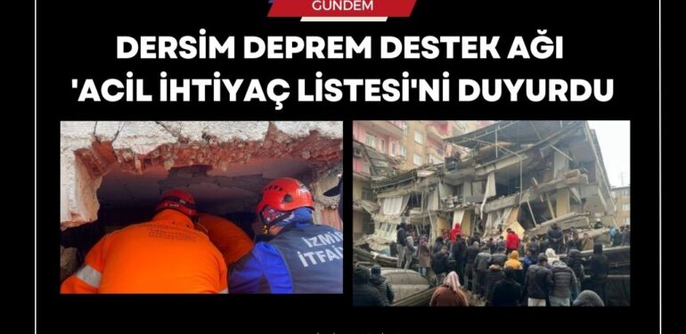 Dersim Deprem Destek Ağı Acil İhtiyaç Listesi’ni duyurdu