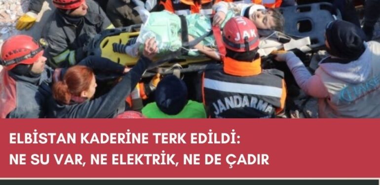 Elbistan kaderine terk edildi: Ne su var, ne elektrik, ne de çadır