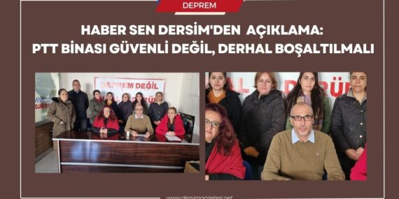 Haber Sen Dersim’den dikkat çeken açıklama: PTT binası güvenli değil, derhal boşaltılmalı, çalışırken ölmek istemiyoruz