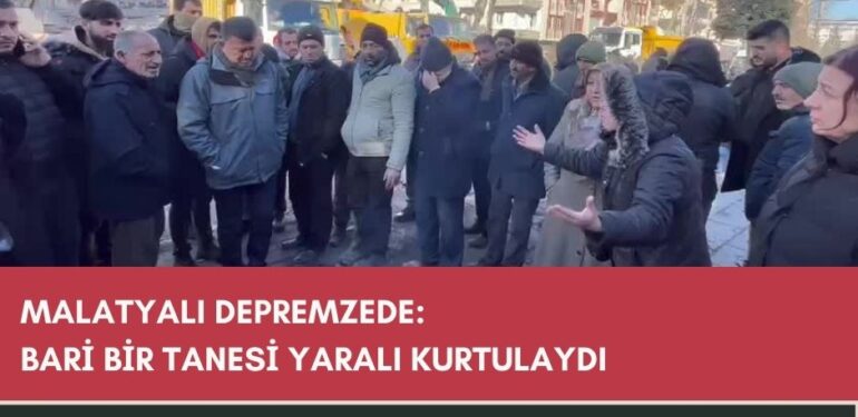 Malatyalı depremzede: Bari bir tanesi yaralı kurtulaydı