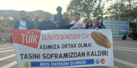 BES Dersim Şubesi’nden TÜİK’e tepki: Ekmeğimiz soframızdan çalınıyor