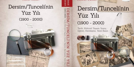 ‘Dersim/Tunceli’nin Yüz Yılı (1900-1999)’ kitabı çıktı