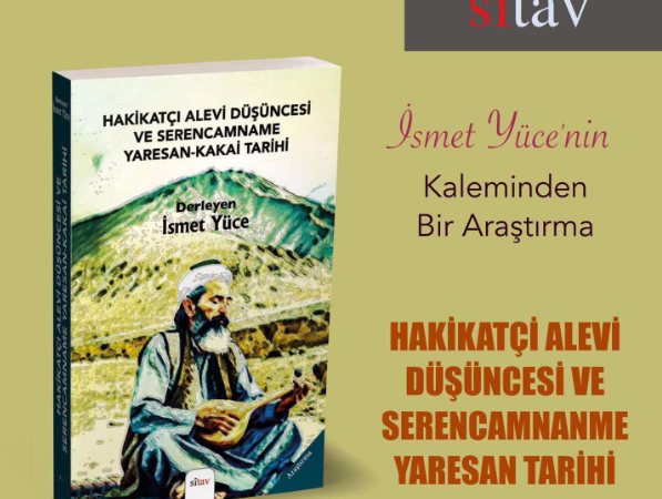 İsmet Yüce’den yepyeni ve dopdolu bir araştırma kitabı: “Hakikatçı Alevi Düşüncesi ve Serencamname Yaresan Kakai Tarihi”