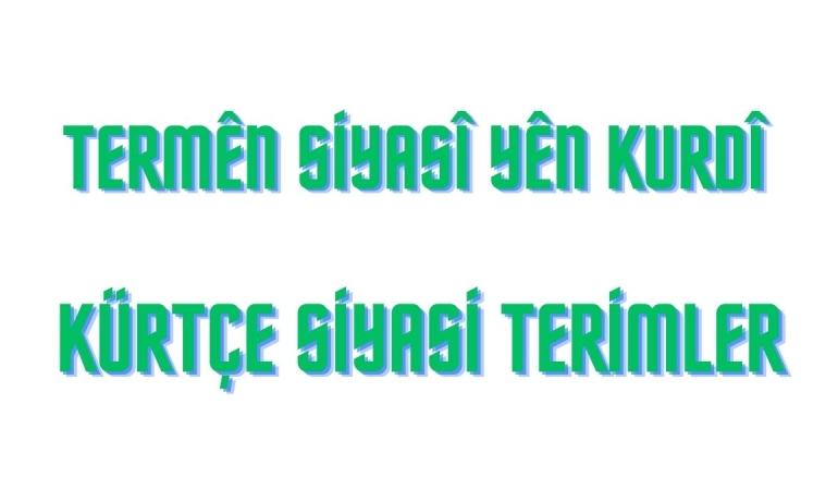 Kürtçe Siyasi Terimler – Termên Siyasî yên Kurdî
