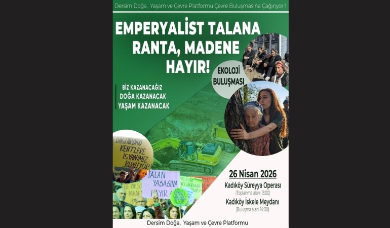 Bugün Kadıköy’de Binler Dersim’in Doğası İçin Buluşuyor