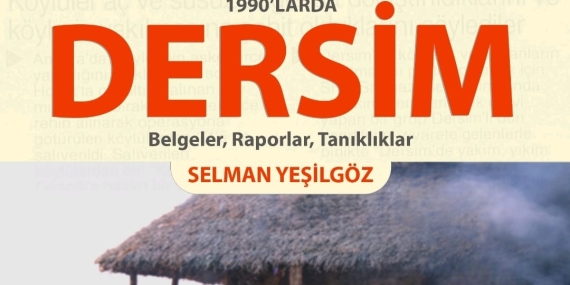 DAM Yayınları’ndan 90’ların Dersim’i: 1990’larda Dersim Belgeler, Raporlar, Tanıklıklar