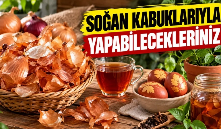 Mutfakta çöpe gidiyor ama kullanılabiliyor: Soğan kabuklarını atmayın